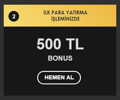 İlk Para yatırma işleminizde 500 TL Bonus