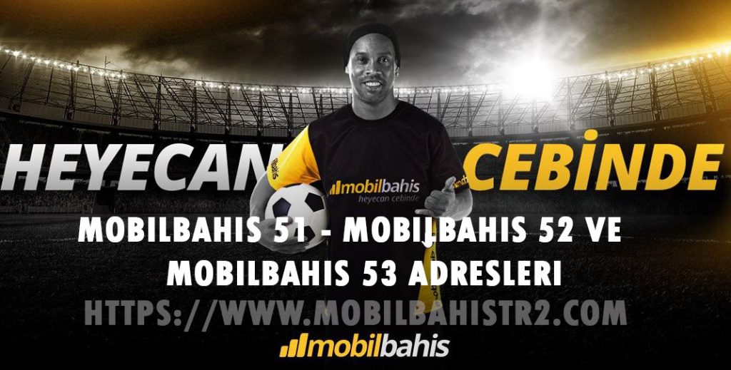 Mobilbahis 51 - Mobilbahis 52 ve Mobilbahis 53 Adresleri
