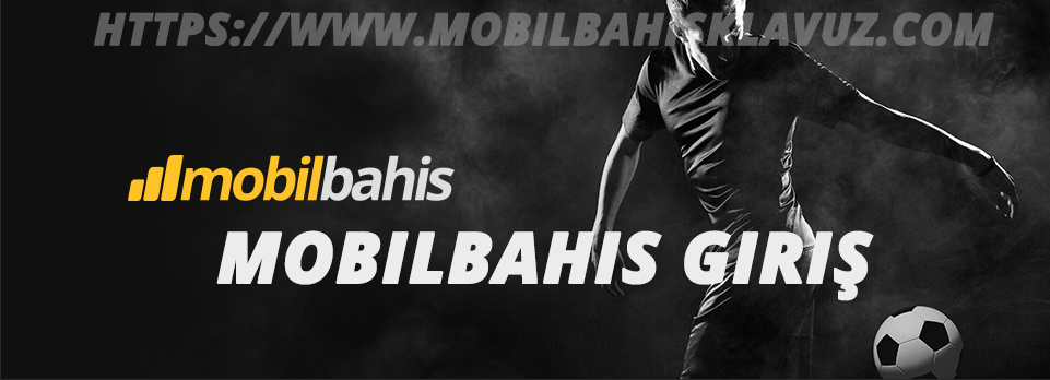 Mobilbahis Giriş