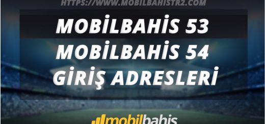 Mobilbahis 53 - Mobilbahis 54 Giriş Adresleri